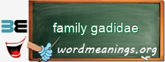 WordMeaning blackboard for family gadidae